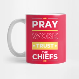 PRAY WORK TRUST THE CHIEFS Mug